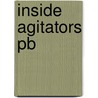 Inside Agitators Pb door Hester Eisenstein