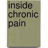 Inside Chronic Pain by Lous Heshusius