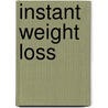 Instant Weight Loss door Bill Nagler