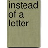 Instead Of A Letter door Diana Athill