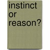 Instinct or Reason? by Julia Lockwood