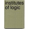 Institutes Of Logic door John Veitch