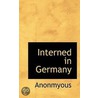 Interned In Germany door Anonmyous
