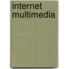 Internet Multimedia by Andy Sloane