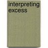 Interpreting Excess by Shane MacKinlay