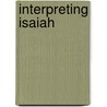 Interpreting Isaiah door Onbekend