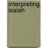 Interpreting Isaiah by Unknown