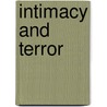 Intimacy And Terror by Unknown