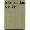 Intimidades del Ser door Alina Diaconu