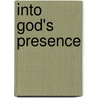 Into God's Presence door Liz Babbs