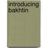 Introducing Bakhtin by Sue Vice