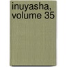 InuYasha, Volume 35 by Rumiko Takahashi