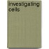 Investigating Cells