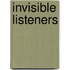 Invisible Listeners