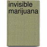 Invisible Marijuana by Robert Bunch