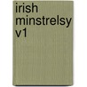Irish Minstrelsy V1 door Onbekend