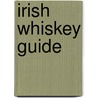 Irish Whiskey Guide by Peter Mulryan