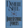 Irresistible Forces door Danielle Steele