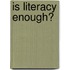 Is Literacy Enough?