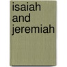 Isaiah And Jeremiah door Irving L. Jensen