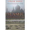 Islamic Imperialism door Efraim Karsh