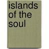 Islands Of The Soul door Victoria L. Tunnermann