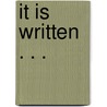 It Is Written . . . door Kevin D. Darland