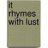 It Rhymes with Lust door Leslie Walker