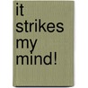 It Strikes My Mind! door Clairon Haynes