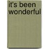 It's Been Wonderful