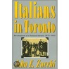 Italians In Toronto by John Zucchi