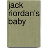 Jack Riordan's Baby door Anne Mather