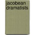Jacobean Dramatists