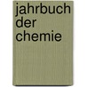 Jahrbuch Der Chemie door Onbekend
