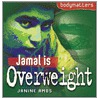 Jamal Is Overweight door Janine Amos