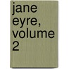 Jane Eyre, Volume 2 by Charlotte Brontë