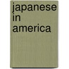 Japanese In America door Elias Manchester Boddy