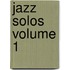 Jazz Solos Volume 1