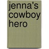 Jenna's Cowboy Hero by Brenda Minton
