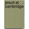 Jesuit at Cambridge by Sir George Stephen