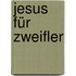 Jesus für Zweifler