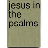 Jesus in the Psalms by Pastor/Missionary Donald Louis Giddens