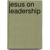 Jesus on Leadership by Win Mumma