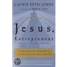 Jesus, Entrepreneur by Laurie Beth Jones