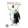 Jesus, Me And Korea door Corporal James C. Hodges