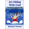 Jet Skiing With God by Rhonda Clemons