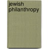 Jewish Philanthropy door Boris David Bogen