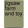 Jigsaw Farm And Toy by Alex Burnett