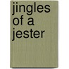 Jingles Of A Jester door Anonymous Anonymous