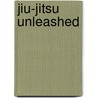 Jiu-Jitsu Unleashed door Erich Krauss